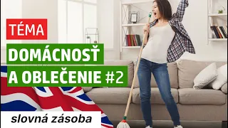 Angličtina v domácnosti + názvy oblečenia #2