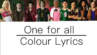| One for all | Colour Lyrics | (Zombies 2) |
