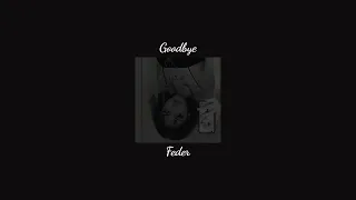 Feder - Goodbye - Ft. Lyse《slowed to perfection》