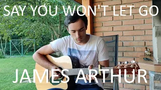 Say You Won't Let go - James Arthur - Fingerstyle Guitar Cover