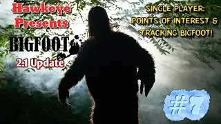 BIGFOOT 2.1 Update - #7 - Points of Interest & Tracking Bigfoot! - Single Player