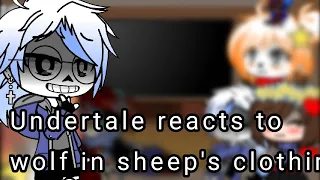 Undertale reacts to wolf in sheep's clothing undertale ||gacha club