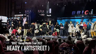 BBoy HEADY  ( ARTISTREET ) ⎹   RAINY END JAM⎹  “BBIC” Korea World Final 💥 2022