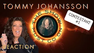 TOMMY "TOO MUCH" JOHANSSON "THE SHOW MUST GO ON" - REACTION.  CONTESTANT #1
