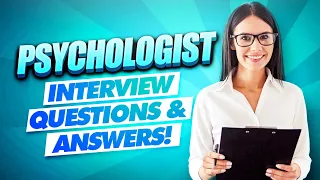 PSYCHOLOGIST INTERVIEW QUESTIONS AND ANSWERS! | (How to PASS a Psychology Job Interview!)