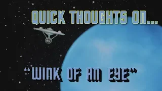 Quick Thoughts On... - Wink of an Eye