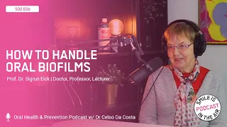 EP#6 - How to Handle Oral Biofilms - Prof. Dr. Sigrun Eick