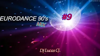 EURODANCE 90's MIX #9 DJ LUCAS CJ.