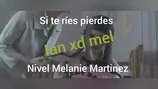 Si te ríes pierdes nivel Melanie Martinez #3 | ian xd mel