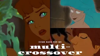 Come Back For Me {Non/Disney Multi-Crossover}