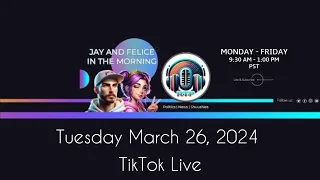 Tuesday March 26, 2024 TikTok Live Show