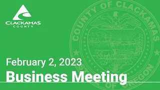 Board of County Commissioners' Meeting - Feb. 2, 2023