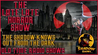 The Shadow Knows | Out From The Dark | Old Time Radio Shows All Night Long