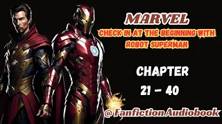 Marvel: Check in at the beginning with Robot Superman Chapter 21 - 40