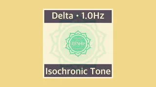 Delta 1Hz + 285Hz Solfeggio Carrier Frequency Isochronic Tone Audio