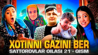 XOTINNI GAZINI BERISH KERAK / SATTOROVLAR OILASI 21-QISM