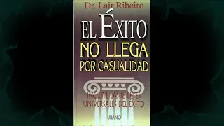 🤩🤩🤩..EL EXITO NO LLEGA POR CASUALIDAD. (Audio 20min). Dr Lair Ribeiro..(18 leyes para el éxito).🔥🔥🔥🔥