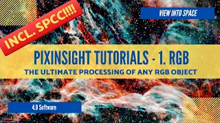 Ultimate Pixinsight RGB Processing Tutorial incl. SPCC