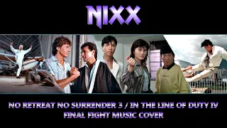 NIXX - No Retreat, No Surrender 3 / In The Line Of Duty 4 FINAL FIGHT music cover