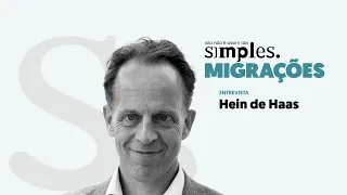Hein de Haas: migrações não é assim tão simples