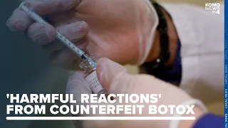 19 women report 'harmful reactions' to counterfeit Botox in 9 states including WA