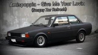 Amispoppia - Give Me Your Lovin (Sergey Zar Refresh)