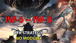 [Arknights] IW-6 ~ IW-8 AFK Simple Strategy - No Module