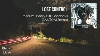 Meduza, Becky Hill, Goodboys - Lose Control (SANTONI REMIX)