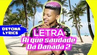 MC Levin - Ai Que Saudade Da Danada 2 (Letra Oficial)