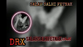 SALAH SALHI FETNAK(كلمات LYRICS) "CLASH"