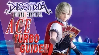 Ace TURBO GUIDE!! - Dissidia Final Fantasy NT (DFFAC/DFFNT)