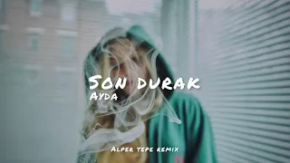 Ayda - Son Durak (Alper Tepe Remix)