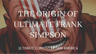 The Origin of Ultimate Frank Simpson (Ultimate Comics Captain America)