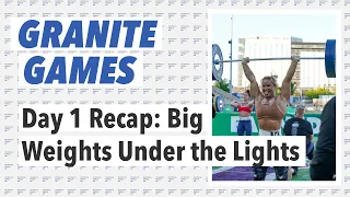 Granite Games Day 1 Recap: Heavy Lifts Under the Lights