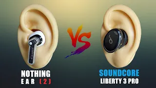 Nothing EAR 2 vs Soundcore Liberty 3 Pro | with Sound Demo