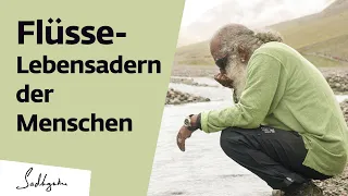 Flüsse - Lebensadern der Menschen?