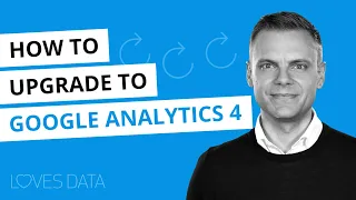 How to Upgrade to Google Analytics 4 (GA4) // Steps to Upgrade From Universal Analytics