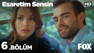 Esaretim Sensin 6.Bölüm