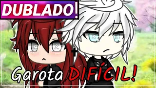 ||Garota difícil!😡|| Mini-filme Gacha life [Dublado]