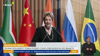 Dilma Rousseff toma posse como presidenta do Banco do Brics