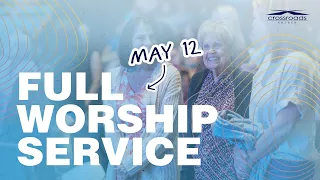 May 12, 2024 // Full Worship Service // 9:00 AM