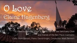 O Love - Words:George Matheson (1842-1906); Music:Elaine Hagenberg. © 2016 by Beckenhorst Press,Inc.