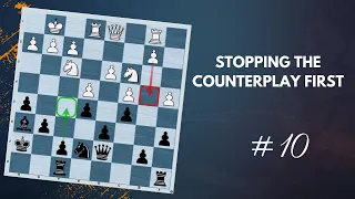 Stopping The Counterplay First - Daily Lesson with a Grandmaster #10