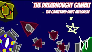 The Dreadnought Gambit ; The Graveyard Shit Massacre || Chaos Advent || Arras.io-esque Mayhem