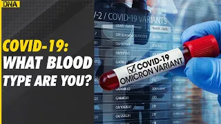 Omicron Update: Are people with blood groups A, B and Rh+ at risk?