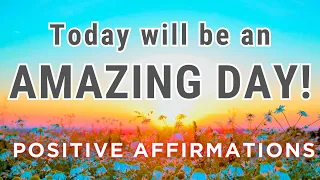 Amazing Day Affirmations ✨ Start Your Day with Positivity, Joy, Abundance, Success, Gratitude