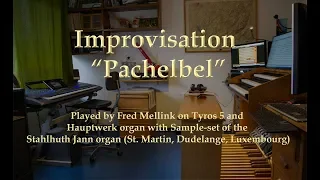 Improvisation 'Pachelbel Canon in D' made with Tyros 5 and Hauptwerk organ