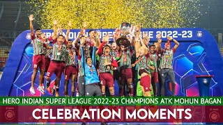 ATK Mohun Bagan FC || Hero Indian Super League (ISL) 2022-23 Champions || Celebration Moments || FA