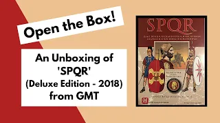 Open the Box! GMT's 'SPQR' Deluxe Edition 2nd Printing Unboxing