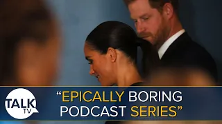 “Attacking The Royal Family Is Where They Can Make Money!” | Harry & Meghan’s Flop Podcast